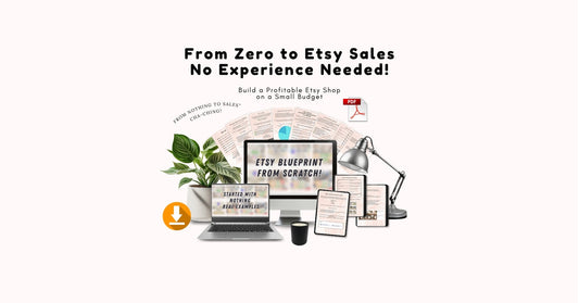 Etsy Success Blueprint: Start Selling from Scratch with No Budget